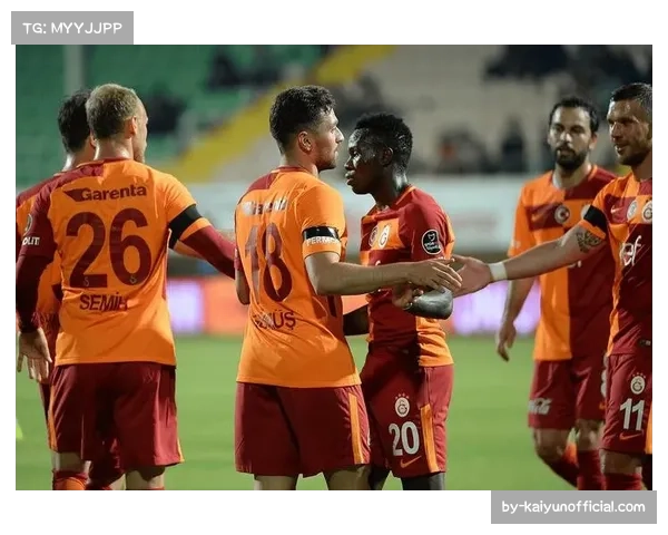 加拉塔萨雷主场五球大胜 土超豪门展现强大火力